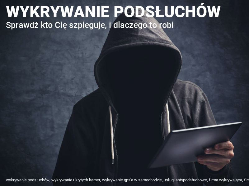 SZPIEGOWANI.PL: Wykrywanie podsłuchów, ukrytych kamer, gps w samochodzie